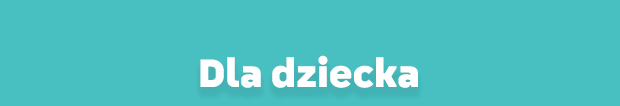 Dla dziecka